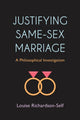 Book cover of: Justifying Same-Sex Marriage. By: Louise Richardson-Self
