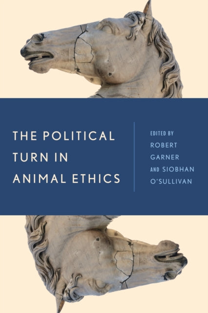 Book cover of: Political Turn in Animal Ethics. By: Siobhan O'Sullivan