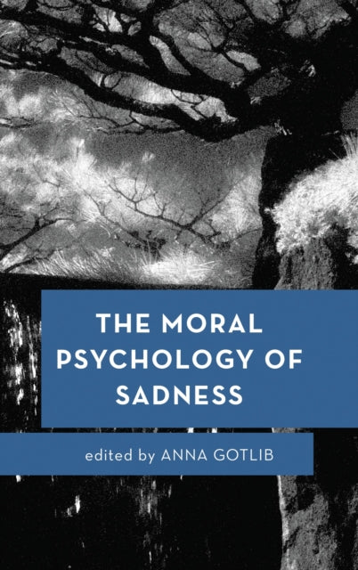Book cover of: Moral Psychology of Sadness. By: Anna GOTLIB