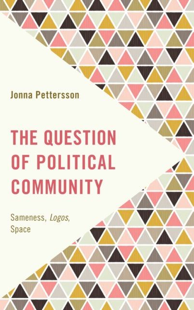 Book cover of: Question of Political Community. By: Jonna Pettersson