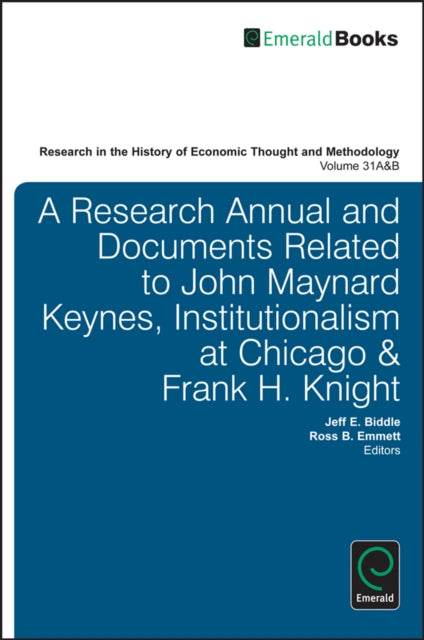 Book cover of: Research Annual and Documents Related to John Maynard Keynes, Institutionalism at Chicago & Frank H. Knight. By: Jeff E. Biddle