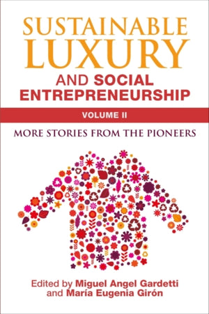 Sustainable Luxury and Social Entrepreneurship Volume II