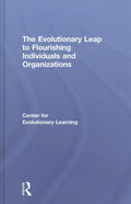The Evolutionary Leap to Flourishing Individuals and Organizations