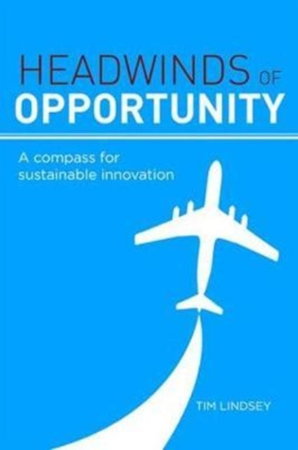 Book cover of: Headwinds of Opportunity. By: Tim Lindsey