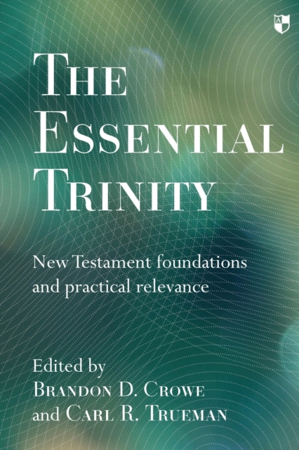 Book cover of: Essential Trinity. By: Brandon D. Crowe