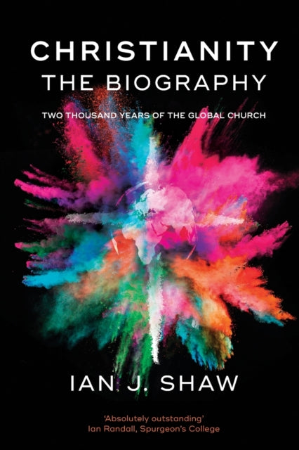 Book cover of: Christianity: The Biography. By: Ian J. Shaw