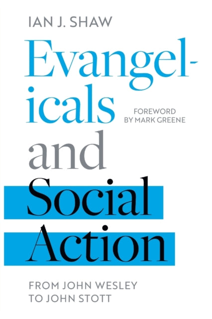 Book cover of: Evangelicals and Social Action. By: Ian J. Shaw