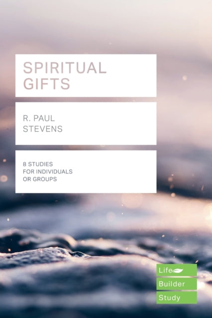 Book cover of: Spiritual Gifts (Lifebuilder Study Guides). By: R. Paul Stevens