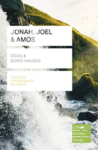 Book cover of: Jonah, Joel & Amos (Lifebuilder Study Guides). By: Doug Haugen