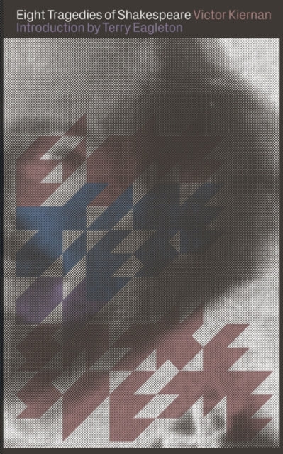Book cover of: Eight Tragedies of Shakespeare. By: Victor Kiernan