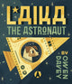 Book cover of: Laika the Astronaut. By: Owen Davey