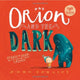 Orion and the Dark, New DreamWorks film now on Netflix! 9781783700295 Emma Yarlett