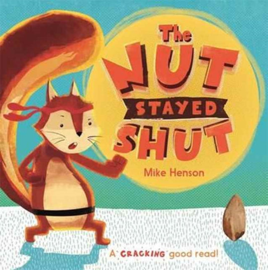 Book cover of: Nut Stayed Shut. By: Mike Henson