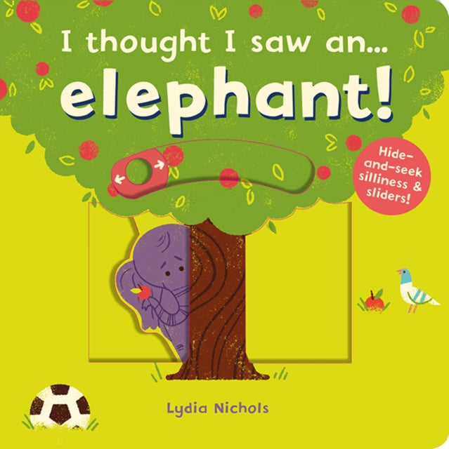 Book cover of: I thought I saw an... elephant!. By: Lydia Nichols