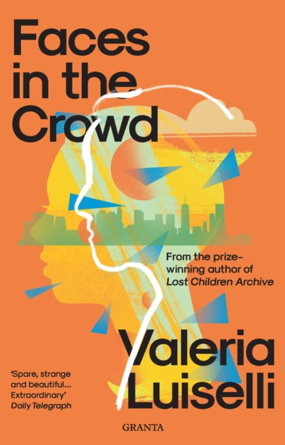 Book cover of: Faces in the Crowd. By: Valeria Luiselli