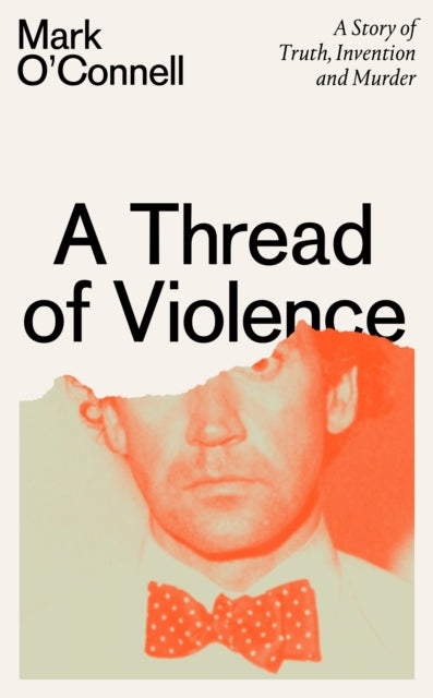 Book cover of: Thread of Violence. By: Mark O'Connell - undifferentiated