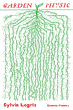 Book cover of: Garden Physic. By: Sylvia Legris