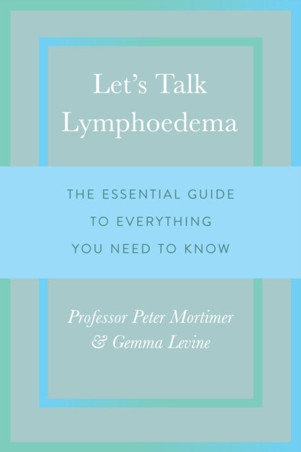 Book cover of: Let's Talk Lymphoedema. By: Peter Mortimer