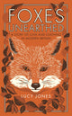 Book cover of: Foxes Unearthed. By: Lucy Jones