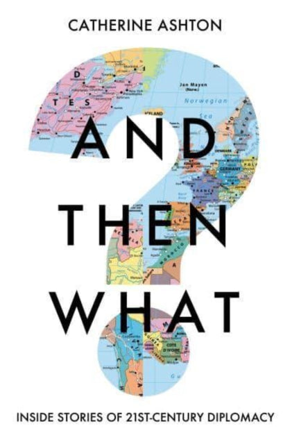 Book cover of: And Then What?. By: Catherine Ashton