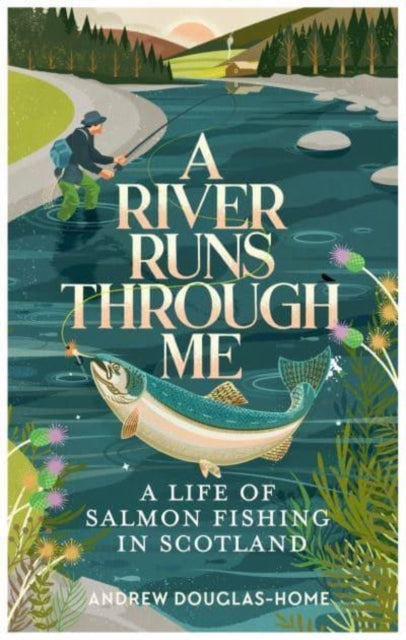 Book cover of: River Runs Through Me. By: Andrew Douglas-Home