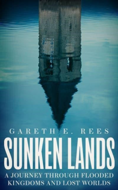 Book cover of: Sunken Lands. By: Gareth E. Rees