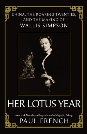 Wallis Simpson, Her Lotus Year in 1920s China