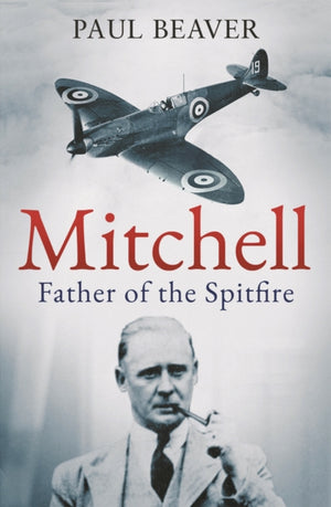 Mitchell, Father of the Spitfire
