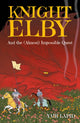 Knight Elby, And the (Almost) Impossible Quest 9781783969197 Yair Lapid