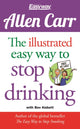 Illustrated Easy Way to Stop Drinking, Free At Last! 9781784045043 Allen Carr