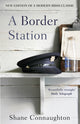 Book cover of: Border Station. By: Shane Connaughton