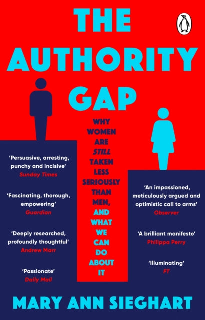 Authority Gap, Why women are still taken less seriously than men, and what we can do about it 9781784165888 Mary Ann Sieghart