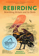 Book cover of: Rebirding. By: Benedict Macdonald