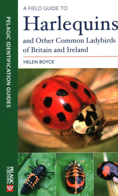 Book cover of: Field Guide to Harlequins and Other Common Ladybirds of Britain and Ireland. By: Helen B. C. Boyce
