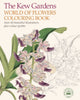 Kew Gardens World of Flowers Colouring Book, Over 40 Beautiful Illustrations Plus Colour Guides 9781784283223 The Royal Botanic Gardens Kew