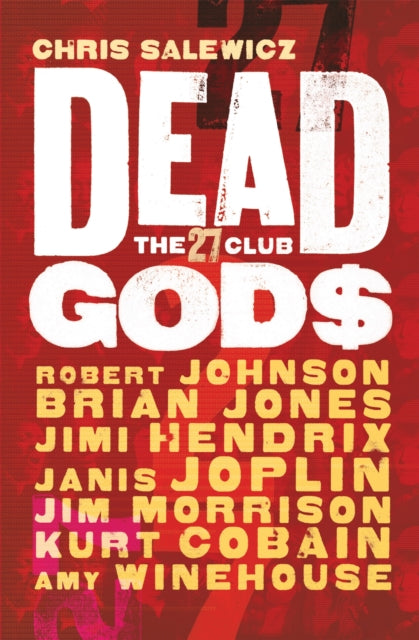 Book cover of: Dead Gods: The 27 Club. By: Chris Salewicz