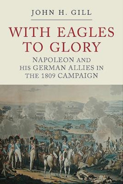 Book cover of: With Eagles to Glory. By: John H. Gill