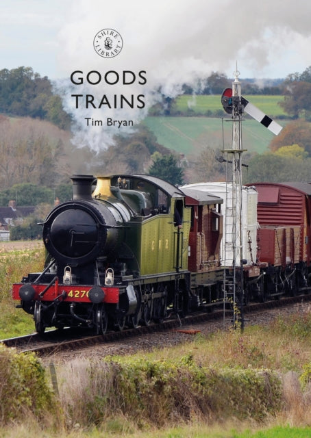 Book cover of: Goods Trains. By: Tim Bryan