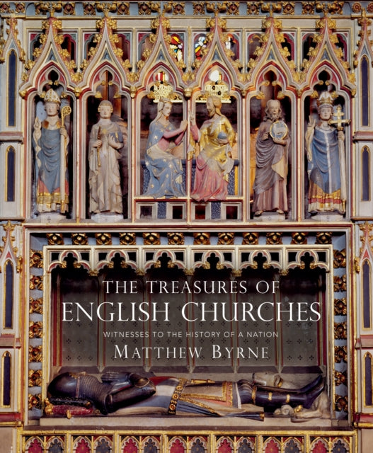 Book cover of: Treasures of English Churches. By: Matthew Byrne