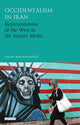 Book cover of: Occidentalism in Iran. By: Ehsan Bakhshandeh