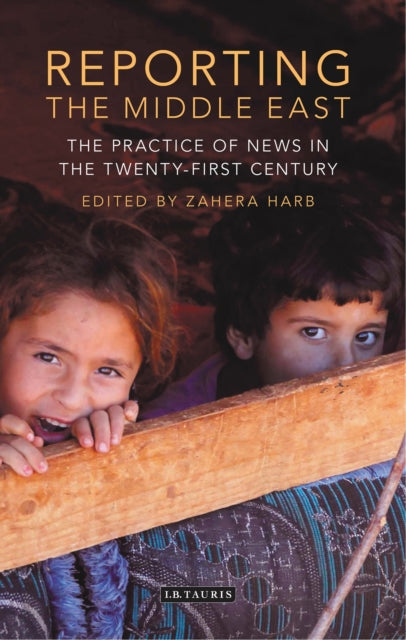 Book cover of: Reporting the Middle East. By: Zahera Harb
