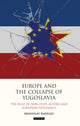 Book cover of: Europe and the Collapse of Yugoslavia. By: Branislav Radeljic