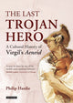 Book cover of: Last Trojan Hero. By: Philip Hardie