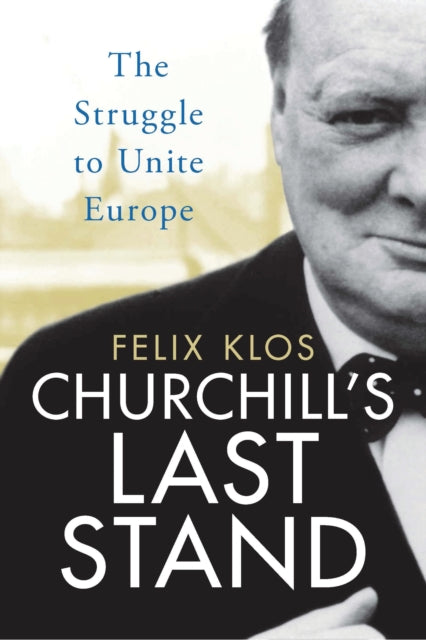 Book cover of: Churchill's Last Stand. By: Felix Klos