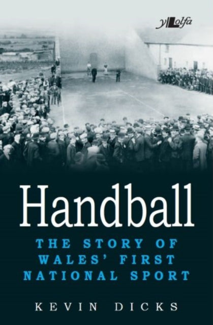 Handball: Story of Wales' First National Sport