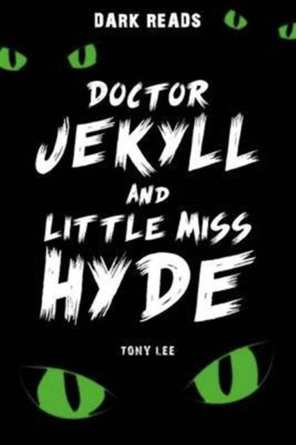 Book cover of: Doctor Jekyll and Little Miss Hyde. By: Tony Lee