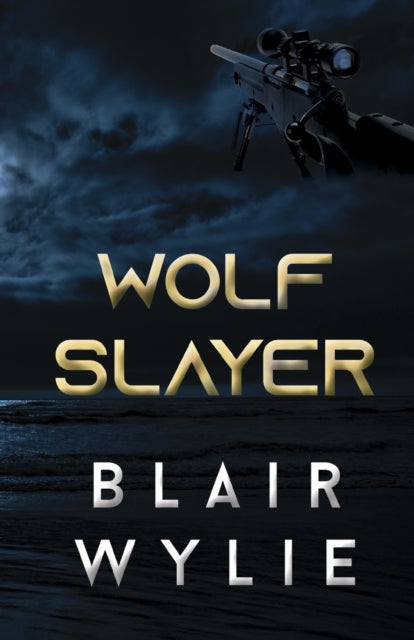 Book cover of: Wolf Slayer. By: Blair Wylie