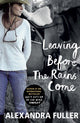 Book cover of: Leaving Before the Rains Come. By: Alexandra Fuller
