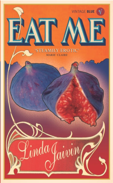 Book cover of: Eat Me. By: Linda Jaivin
