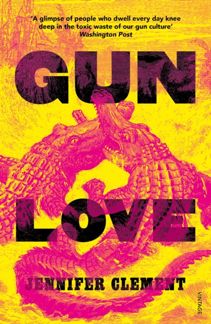 Book cover of: Gun Love. By: Jennifer Clement